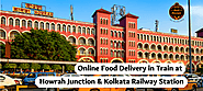 Online Food Delivery in Train at Howrah Junction & Kolkata Railway Station