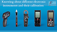 Knowing about different electronic instruments and their calibration