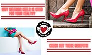 Why Wearing Heels Is Good for your Health? Check out these benefits!