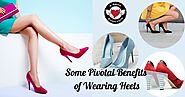 Some Pivotal Benefits of Wearing Heels