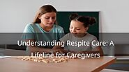 Understanding Respite Care: A Lifeline for Caregivers | PPT