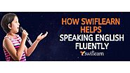 Learn To Speak English Fluently with Swiflearn | Spoken English