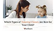 Which Types of Tuition Classes Are Best for Your Kid? | Swiflearn