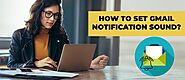 Know How to set Gmail Notification Sound on Android and iPhone?