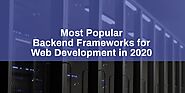 The Most Popular Backend Frameworks for Web Development in 2020