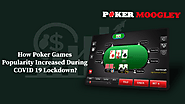 How Poker Games Popularity Increased During COVID 19 Lockdown?