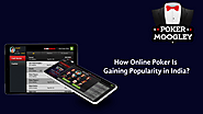 How Online Poker Game Is Gaining Popularity in India? - Pokermoogley