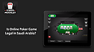 Is online poker game legal in Saudi Arabia? - Playmoogley