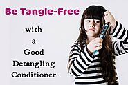 Be Tangle-Free with a Good Detangling Conditioner