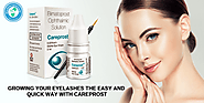 GROWING YOUR EYELASHES THE EASY AND QUICK WAY WITH CAREPROST