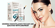 GROWING YOUR EYELASHES THE EASY AND QUICK WAY WITH CAREPROST
