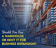 Should You Buy A Warehouse Or Rent It For Business Expansion?