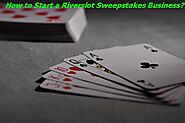 How to Start a Riverslot Sweepstakes Business?