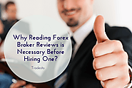 Why Reading Forex Broker Reviews is Necessary Before Hiring One?