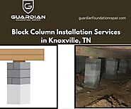 Concrete Block Column Installation Services in Knoxville | Guardian Foundation Repair