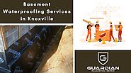 Basement Waterproofing Services in Knoxville - Guardian Foundation Repair