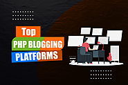 Top 15 PHP Blogging Platforms and Content Management System