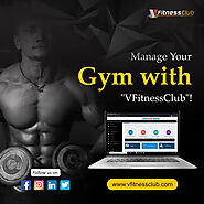 Manage Your Gym with VFitnessClub Gym Management Software and Digitize Your Gym Today!