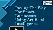 Paving The Way For Smart Businesses Using Artificial Intelligence