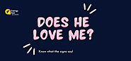 Does He Love Me - 12 Signs He Loves You! - Datings App