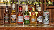Top 15 beer brands companies in india /भारत की टॉप 15 बीयर ब्रांड कंपनियां