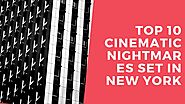 Top 10 Cinematic Nightmares Set In New York
