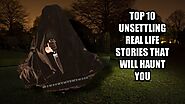 10 Unsettling Real-Life Stories That Will Haunt You