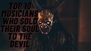 Top 10 Musicians Who Sold Their Soul To The Devil
