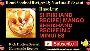 Shrikhand Recipe | Mango shrikhand Recipe at Rasoi.me #stayhome #covid_19 #fightagainatcorona