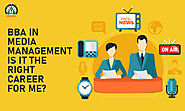 BBA in Media Management - Is it the right career for me?