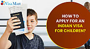 How To Apply For An Indian Visa For Children?