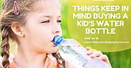 What to look for when buying a kid’s water bottle?