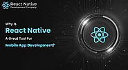 Why is React Native a great tool for mobile app development?