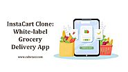InstaCart Clone: White-label Grocery Delivery App