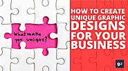 How to Create Unique Graphic Designs for Your Business to Stand Out