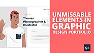Things You Simply Cannot Miss to Include in a Graphic Design Portfolio