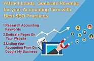 ATTRACT LEADS, GENERATE REVENUE FOR YOUR ACCOUNTING FIRM WITH BEST SEO PRACTICES