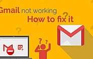 What are the Effective Steps to Fix Gmail Not Working?