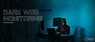 Why Does My Business Need Dark Web Monitoring?