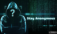 How To Stay Truly Anonymous Online Throughout Your Life?-DWL