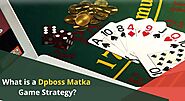 What is a Dpboss Matka Game Strategy?