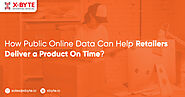 How Public Online Data Can Help Retailers Deliver a Product On Time?
