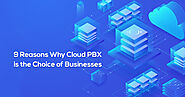 9 Reasons Why Cloud PBX is the Choice of Businesses