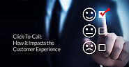 Click-To-Call: How It Impacts the Customer Experience