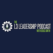 The L3 Leadership Podcast with Doug Smith