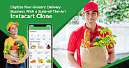 Digitize Your Grocery Delivery Business With a State-of-the-art Instacart Clone
