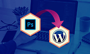 Why PSD to WordPress Conversion is Perfect Investment for Business?