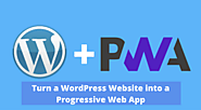 How to Turn a WordPress Website into a Progressive Web App for Higher Conversion?