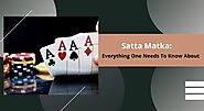 Satta Matka: Everything One Needs To Know About