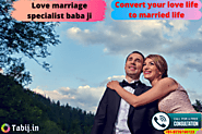 Convert your love life to married life by love marriage specialist baba ji